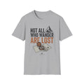Not All Who Wander are Lost T-Shirt