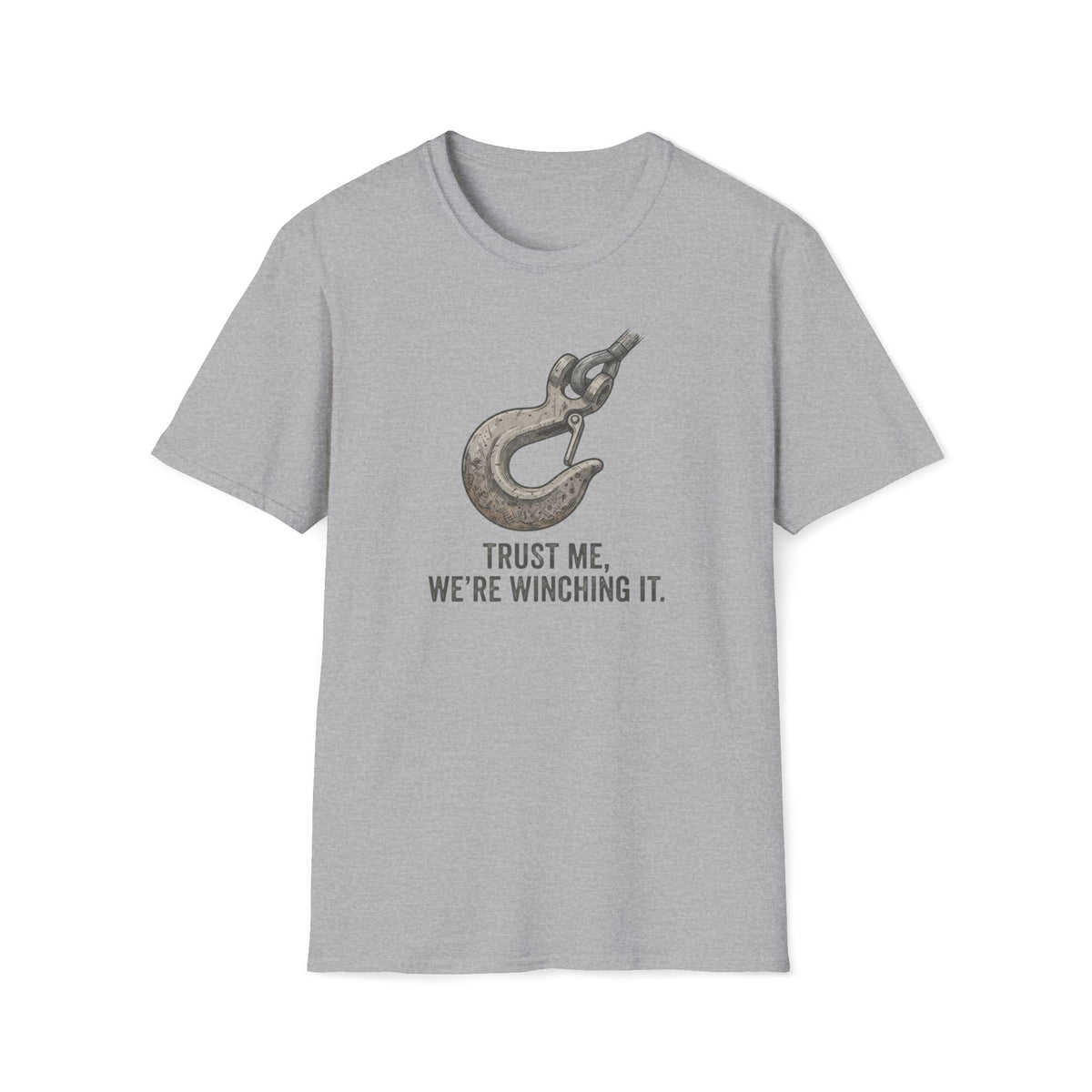 Trust Me We`re Winching It T-Shirt