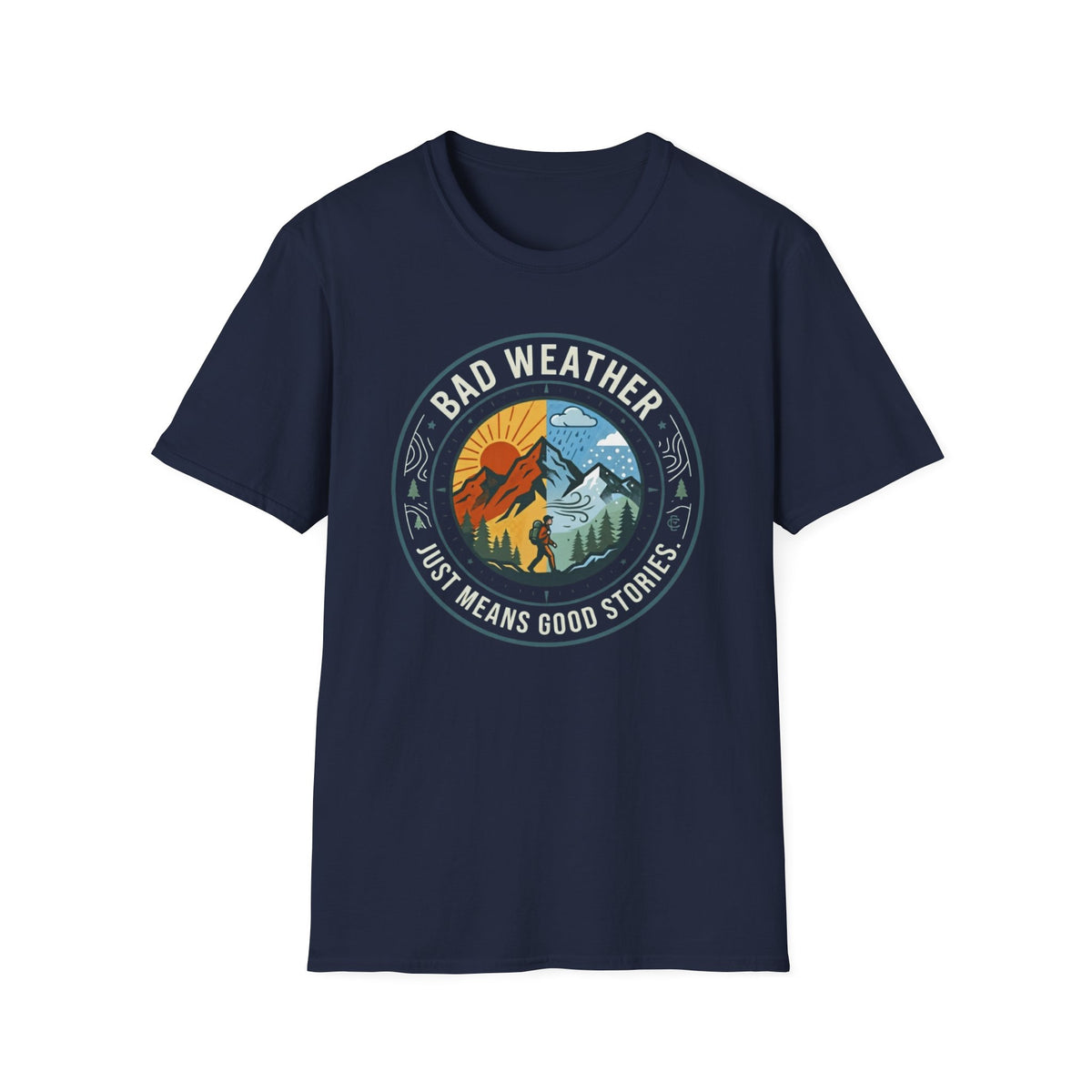 Bad Weather Just Means Good Stories T-Shirt