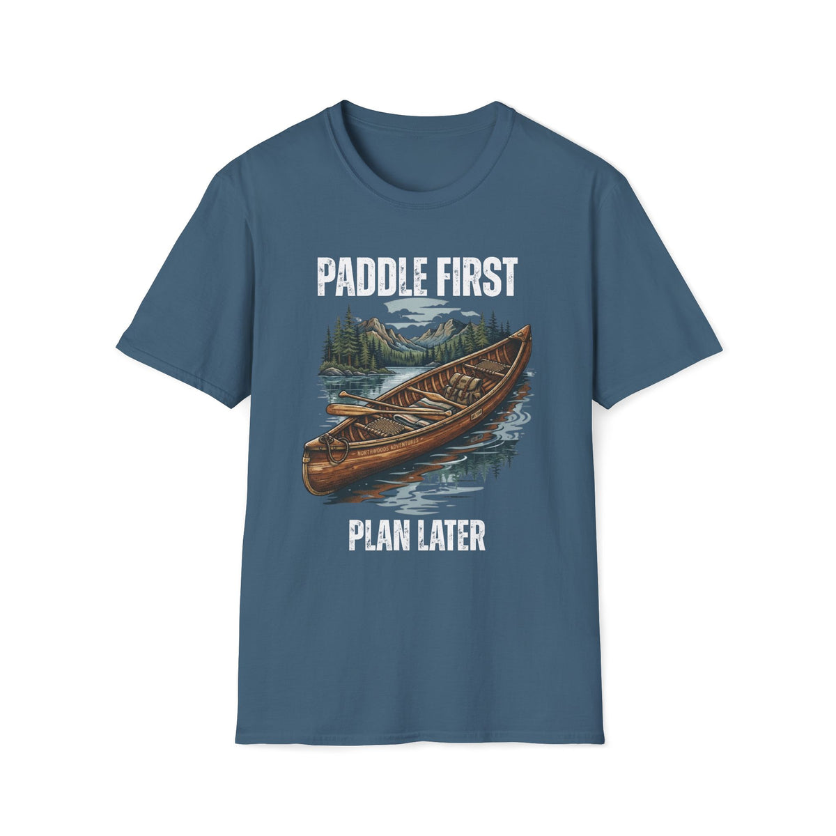 Paddle First Plan Later T-Shirt